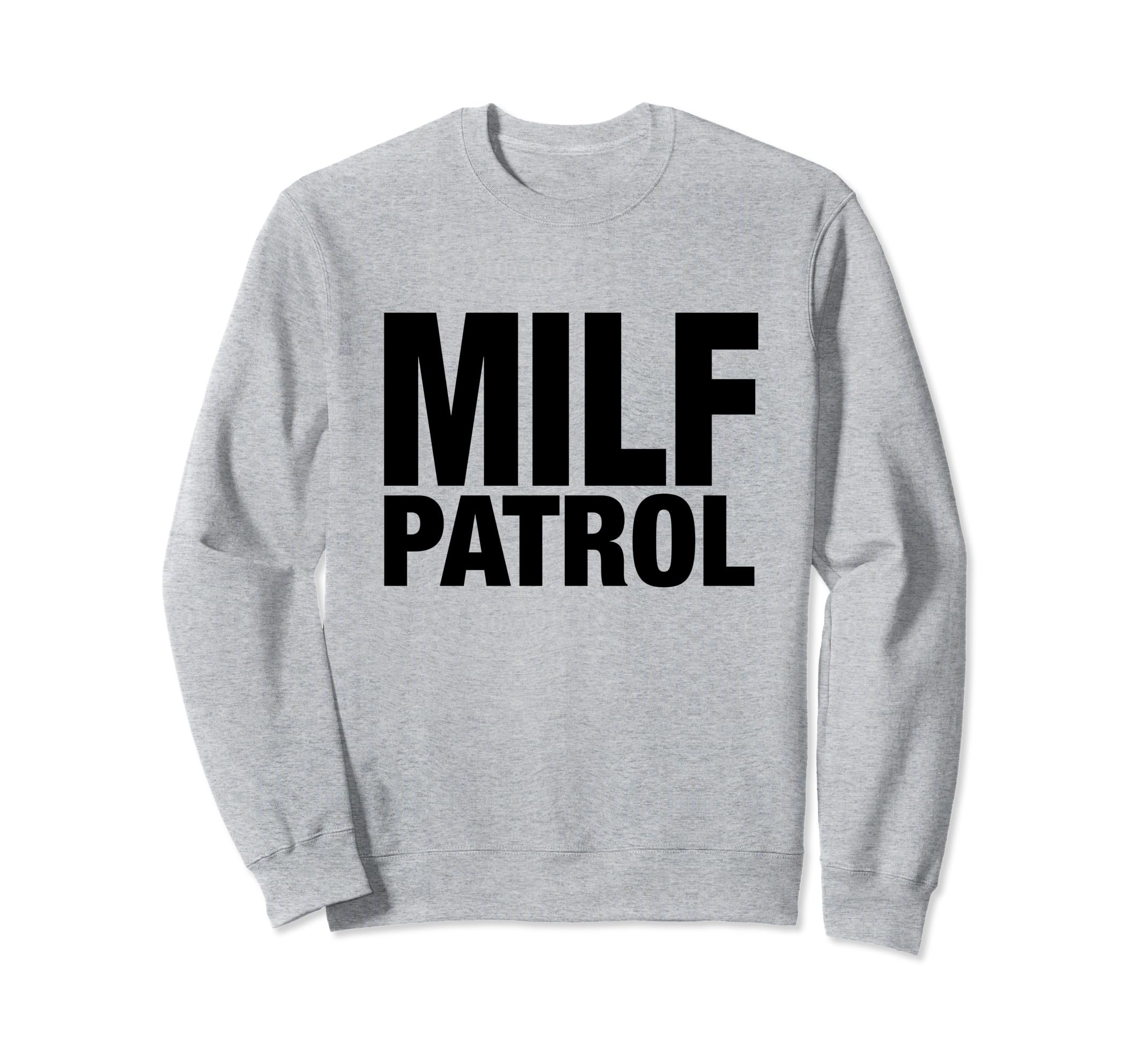 Milf Patrol Y2K Aesthetic Sweatshirt - Unique Graphic Men Women - T-Shirt, Sweatshirt, Hoodie