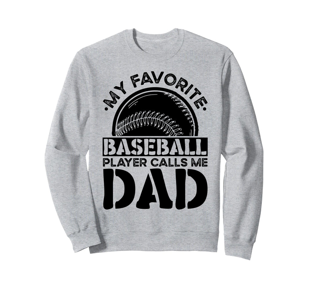 Baseball Dad Sweatshirt - Casual Everyday Wear Men Women - T-Shirt, Sweatshirt, Hoodie