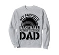 Baseball Dad Sweatshirt - Casual Everyday Wear Men Women - T-Shirt, Sweatshirt, Hoodie