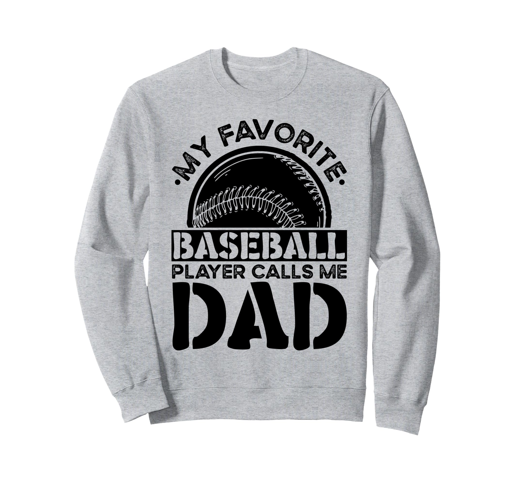 Baseball Dad Sweatshirt - Casual Everyday Wear Men Women - T-Shirt, Sweatshirt, Hoodie