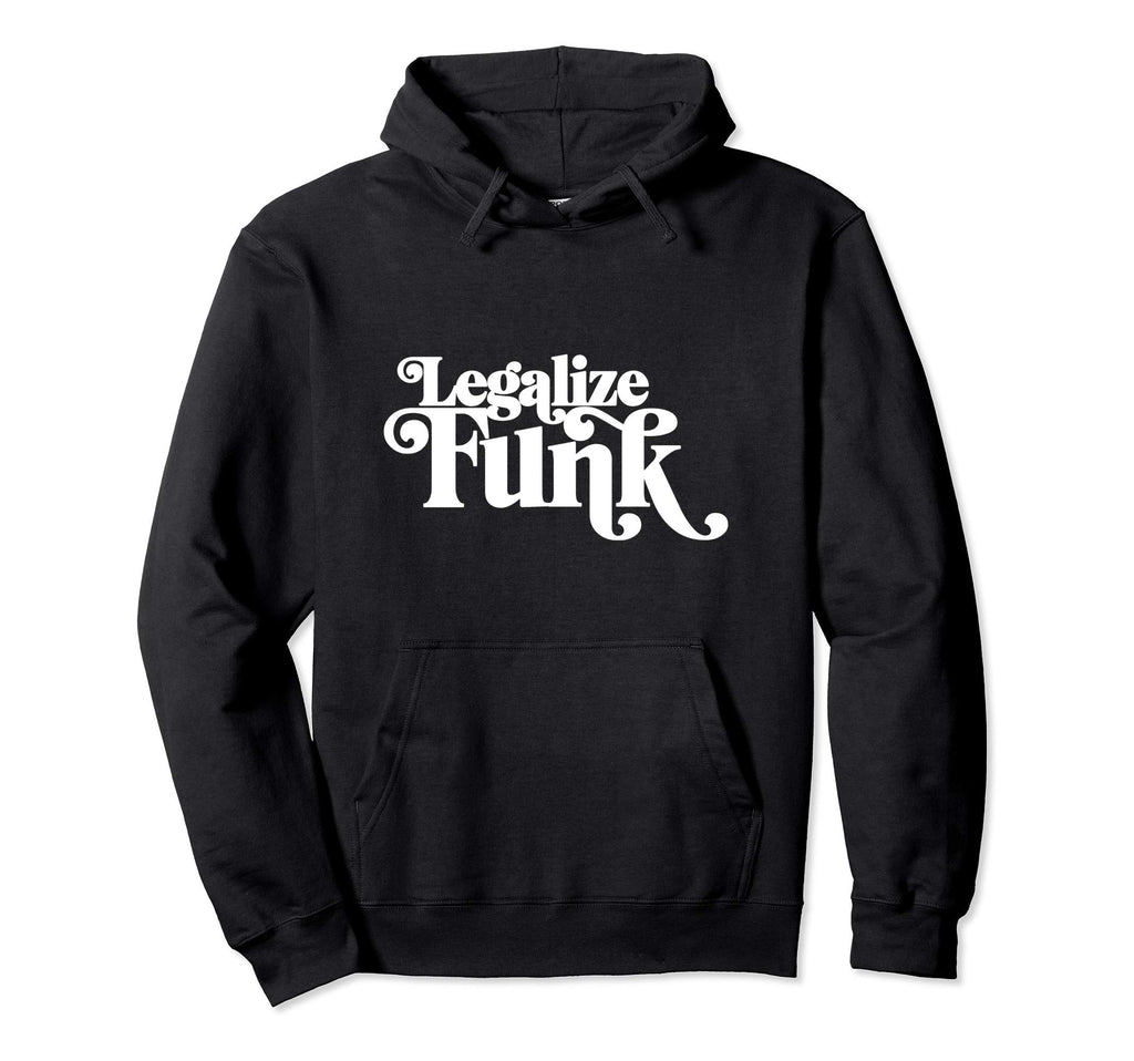 Legalize Funk Sweet 70S Typography Funk Hoodie - Streetwear Style Unisex - T-Shirt, Sweatshirt, Hoodie