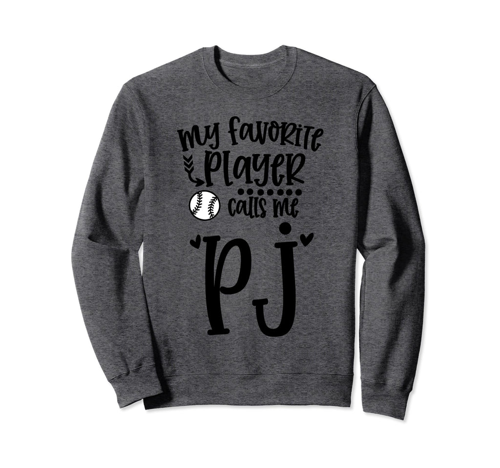 My Favorite Baseball Player Calls Me Pj Sweatshirt - Graphic Print Unisex - T-Shirt, Sweatshirt, Hoodie