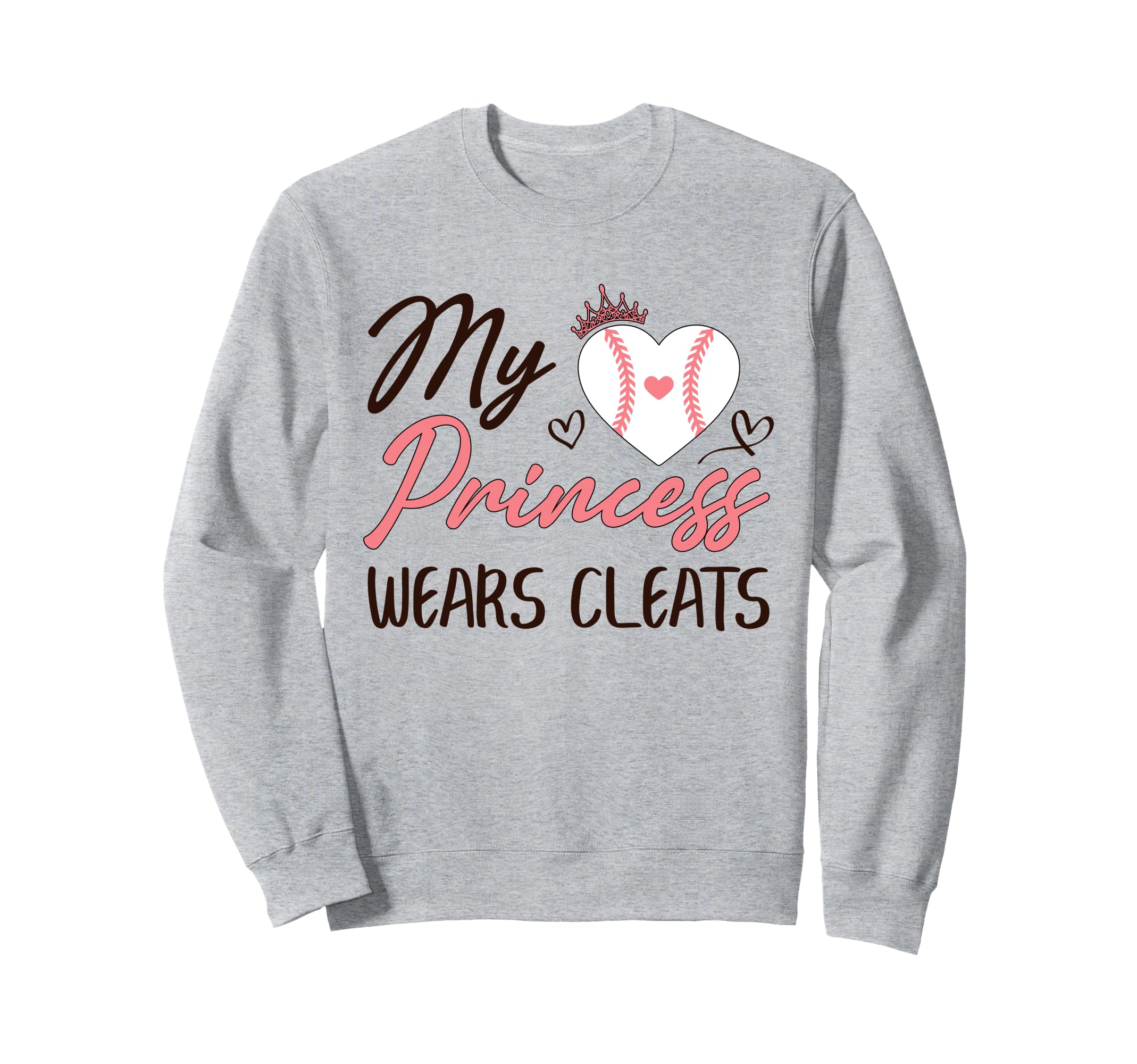 Baseball Mom Dad My Princess Wears Sweatshirt - Fun Novelty Design Unisex - T-Shirt, Sweatshirt, Hoodie