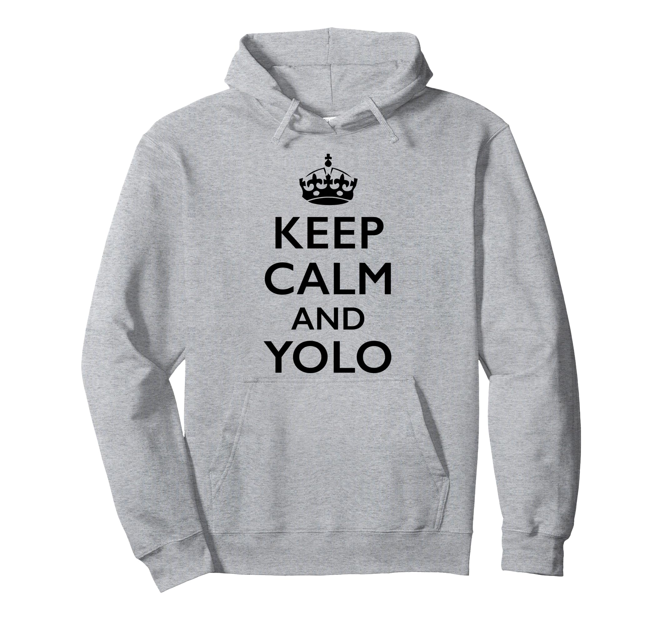 Keep Calm And Yolo Hoodie - Trendy Graphic Men Women - T-Shirt, Sweatshirt, Hoodie