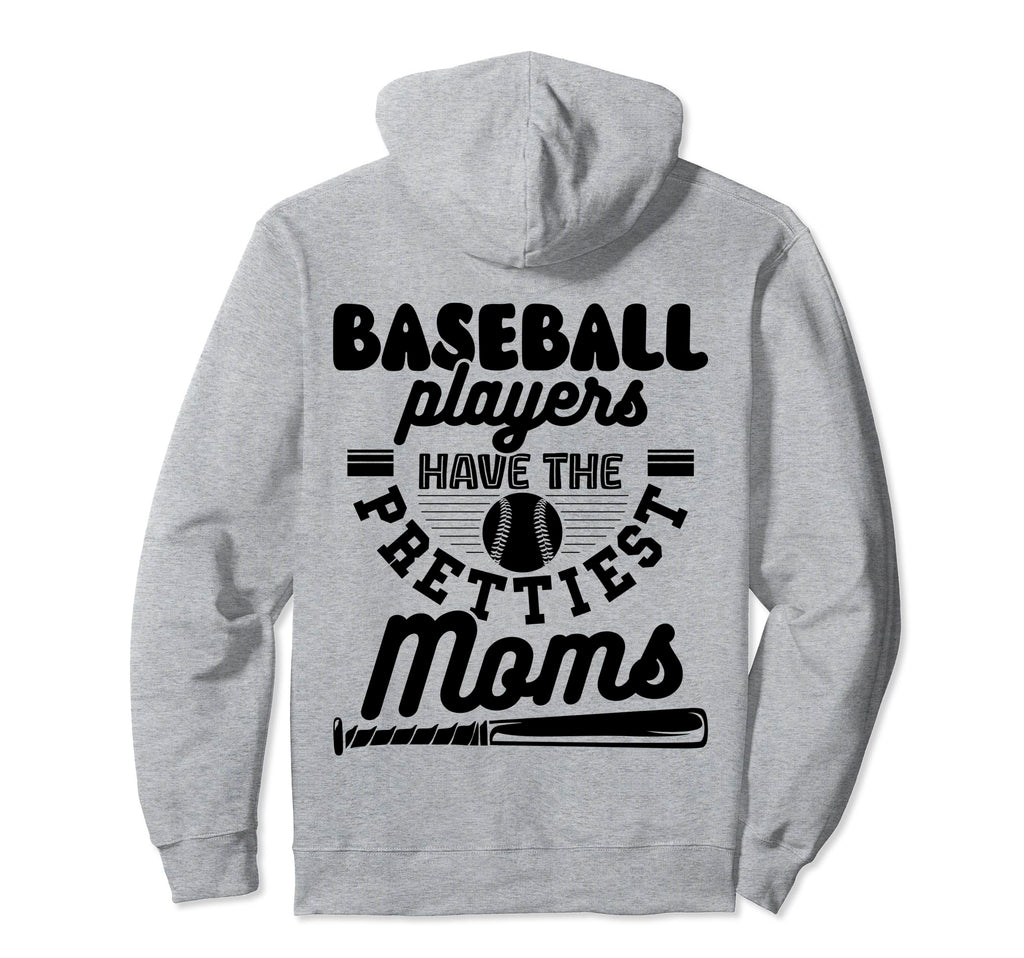 Baseball Players Have Prettiest Moms Hoodie - Minimalist Print for Adults - T-Shirt, Sweatshirt, Hoodie