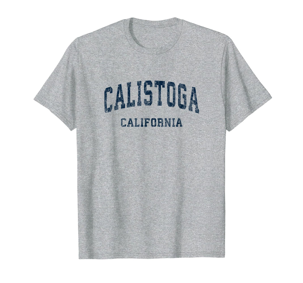 Calistoga California Ca Varsity Sports T-Shirt - Streetwear Style Unisex - T-Shirt, Sweatshirt, Hoodie