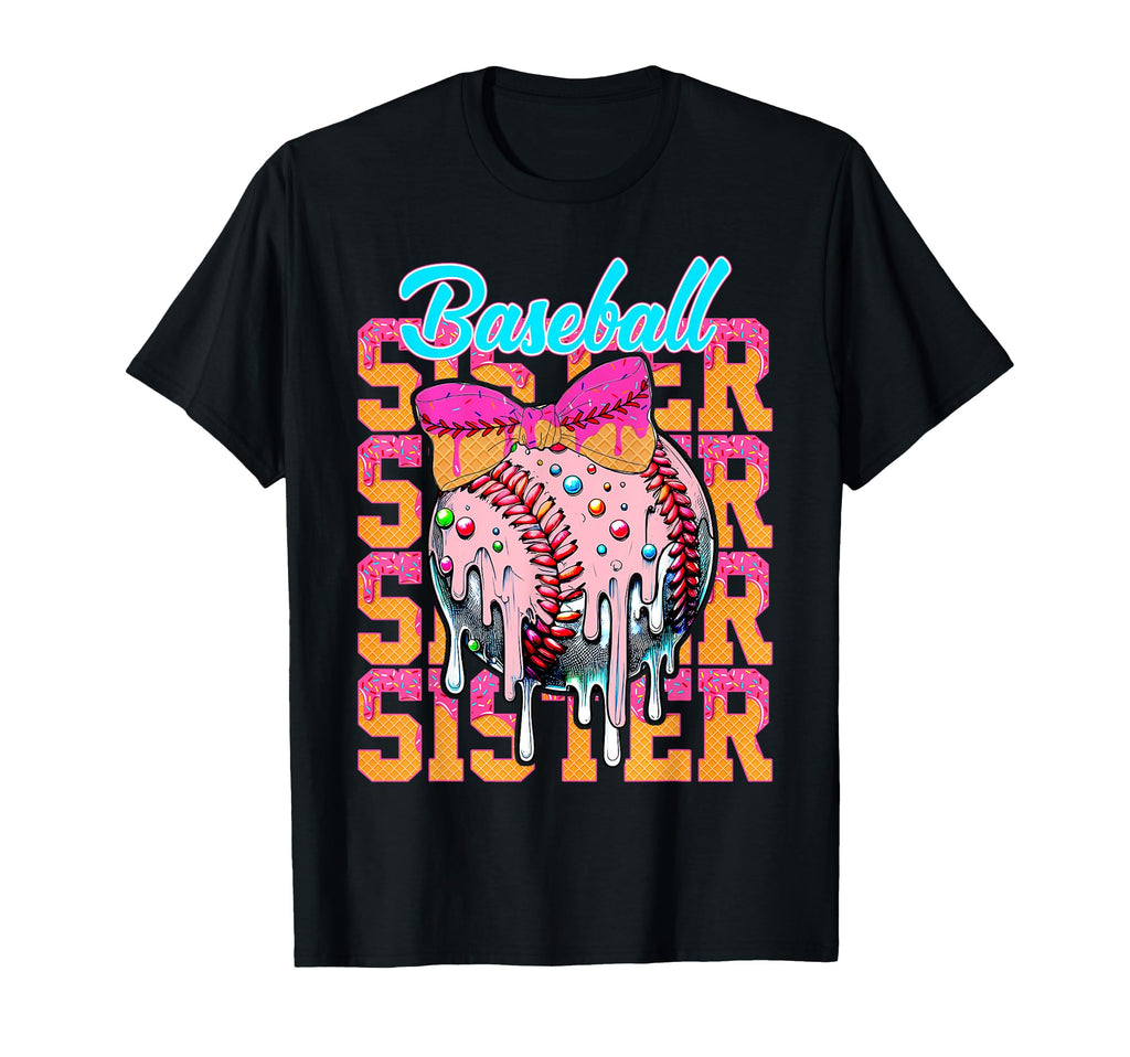 Baseball Sister Drip Ice Cream T-Shirt - Streetwear Style Men Women - T-Shirt, Sweatshirt, Hoodie