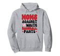 Moms Against White Baseball Pants Hoodie - Fun Novelty Design Men Women - T-Shirt, Sweatshirt, Hoodie