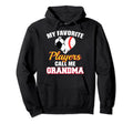 My Favorite Soccer Baseball Players Call Me Hoodie - Graphic Print Unisex - T-Shirt, Sweatshirt, Hoodie