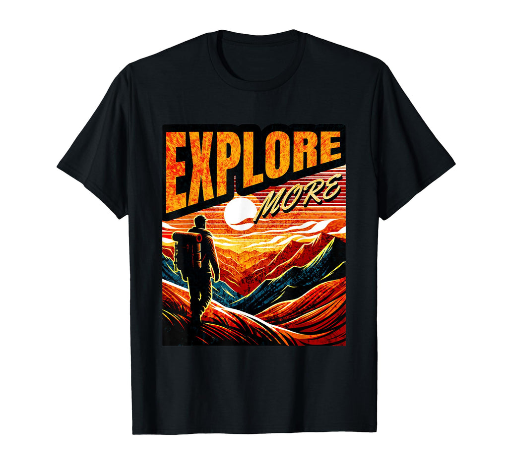 Explore More Hiking Adventure T-Shirt - Fun Novelty Design for Adults - T-Shirt, Sweatshirt, Hoodie