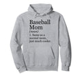 Baseball Mom Definition Funny Sarcastic Hoodie - Fun Novelty Design Unisex - T-Shirt, Sweatshirt, Hoodie