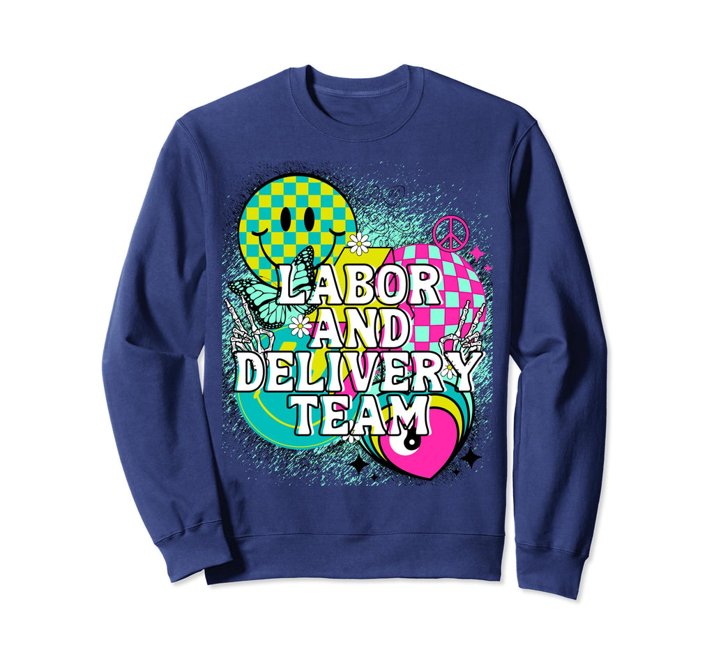 Labor And Delivery Team Nurse Happy Sweatshirt - Graphic Print for Adults - T-Shirt, Sweatshirt, Hoodie