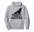 Parrot Whisperer Funny Bird Lover Hoodie - Novelty Apparel Men Women - T-Shirt, Sweatshirt, Hoodie