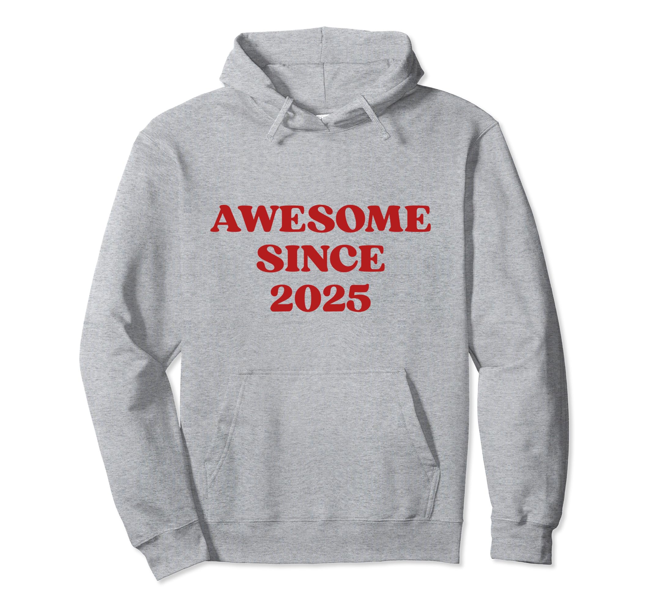Awesome Since 2025 Born 2025 Y2K Aesthetic Hoodie - Graphic Print Unisex - T-Shirt, Sweatshirt, Hoodie