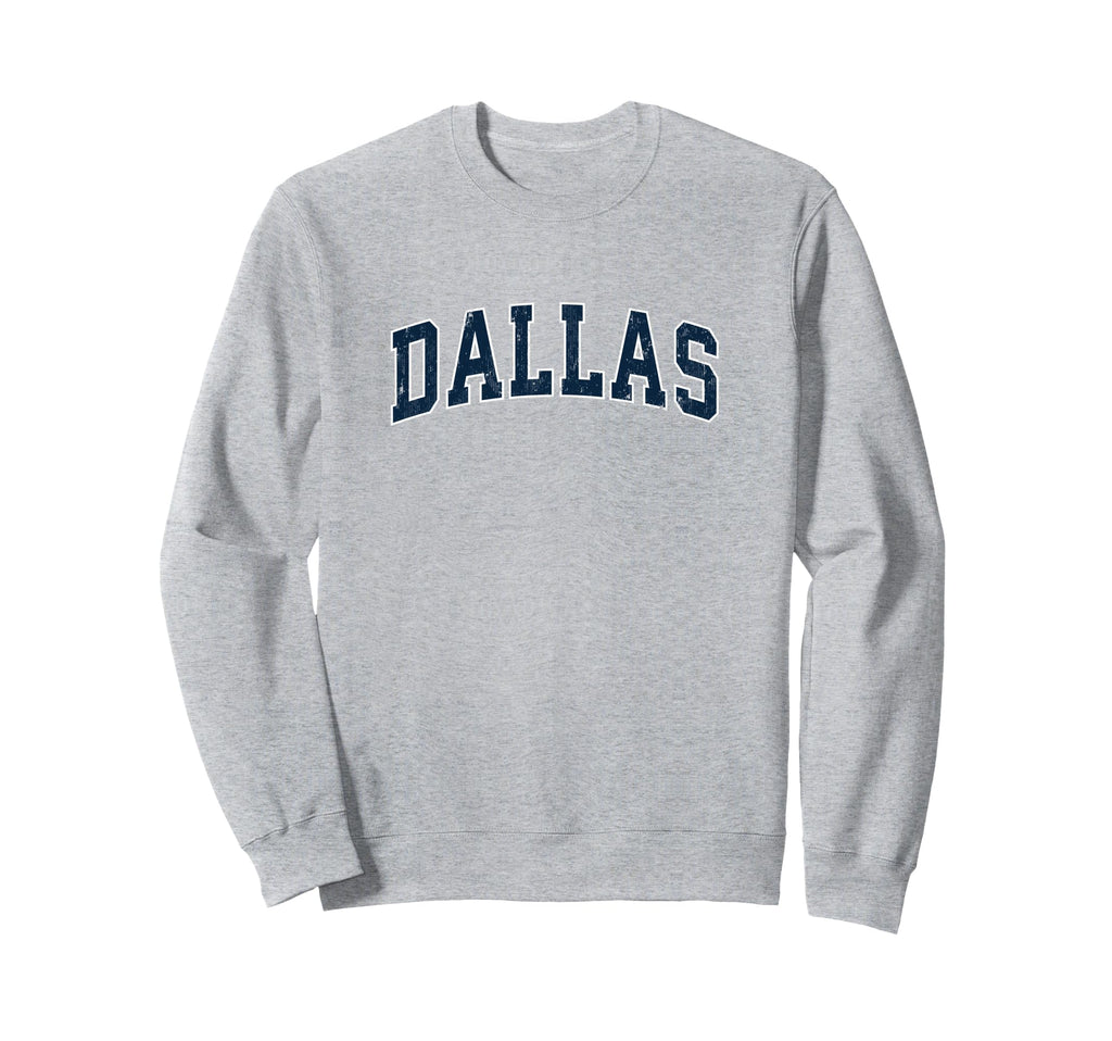 Dallas Texas Tx Varsity Sports Sweatshirt - Streetwear Style Men Women - T-Shirt, Sweatshirt, Hoodie