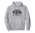 My Favorite Baseball Player Calls Me Cousin Hoodie - Unique Graphic Unisex - T-Shirt, Sweatshirt, Hoodie