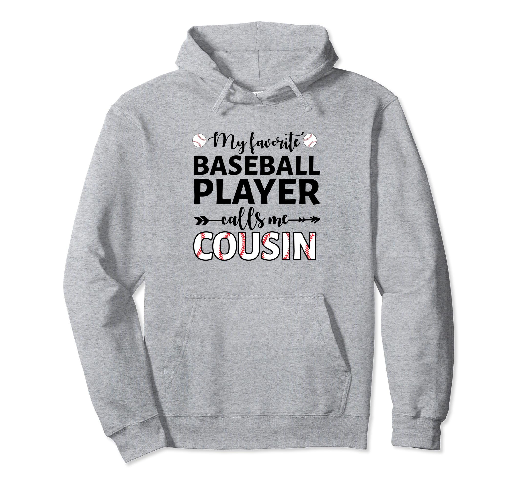 My Favorite Baseball Player Calls Me Cousin Hoodie - Unique Graphic Unisex - T-Shirt, Sweatshirt, Hoodie