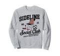 Sideline Social Club Soccer Mom Game Day Sweatshirt - Unique Graphic Unisex - T-Shirt, Sweatshirt, Hoodie
