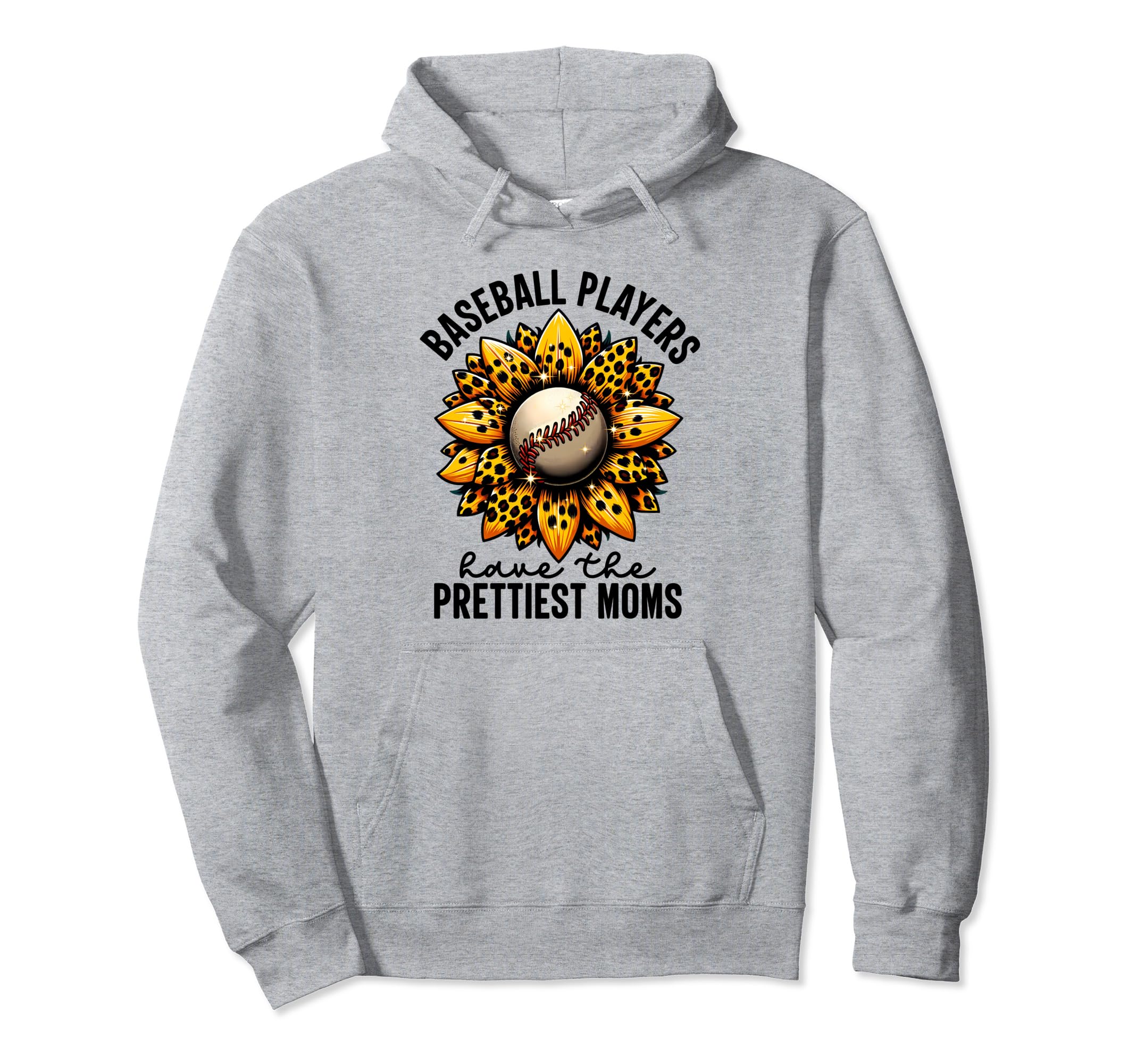 Baseball Players Have Prettiest Moms Hoodie - Custom Art Print for Adults - T-Shirt, Sweatshirt, Hoodie