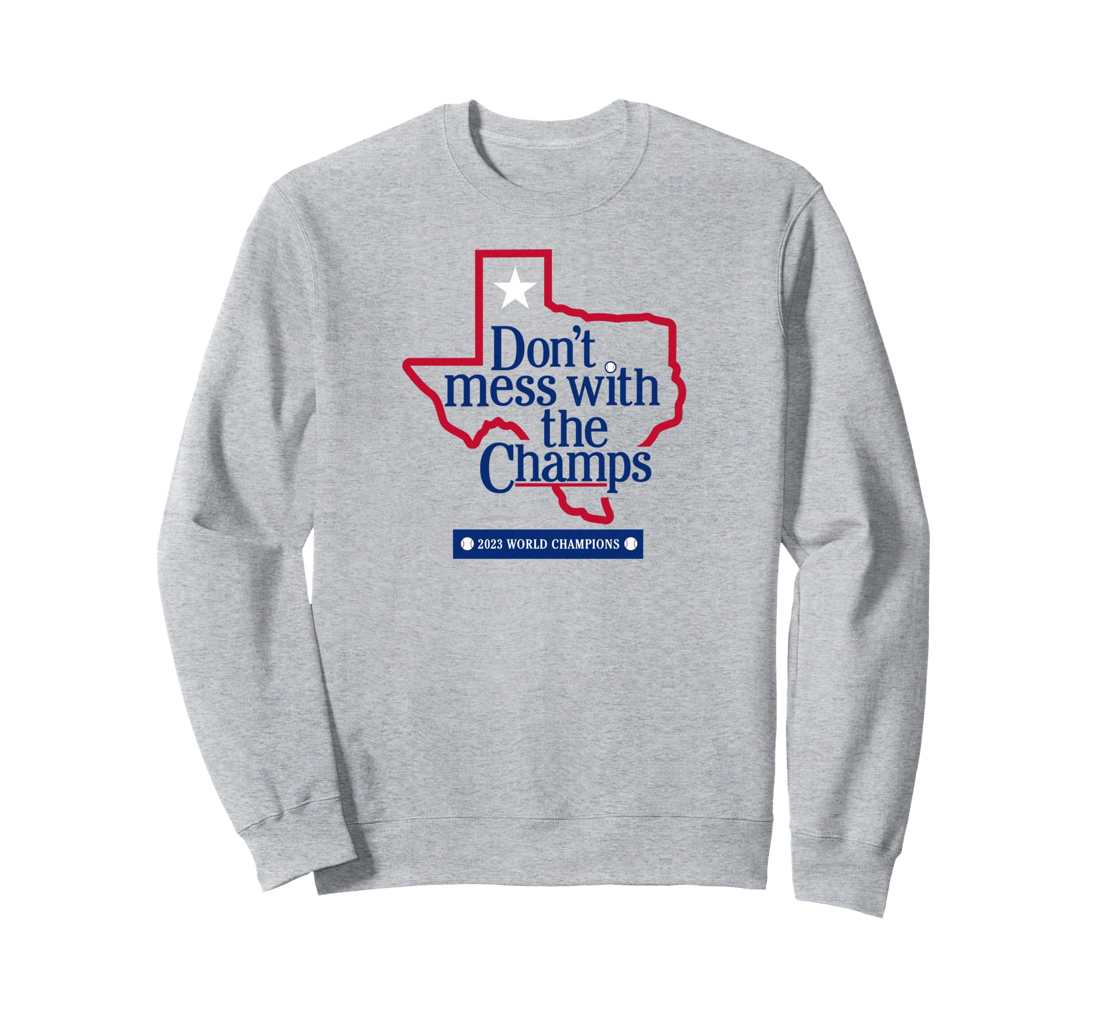 Dont Mess Champs Texas Baseball Sweatshirt - Custom Art Print Men Women - T-Shirt, Sweatshirt, Hoodie