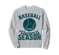 Baseball Is My Favorite Season Sweatshirt - Minimalist Print for Adults - T-Shirt, Sweatshirt, Hoodie