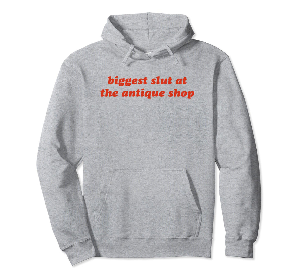 Biggest Slut Antique Shop Funny Y2K Hoodie - Graphic Print Unisex - T-Shirt, Sweatshirt, Hoodie
