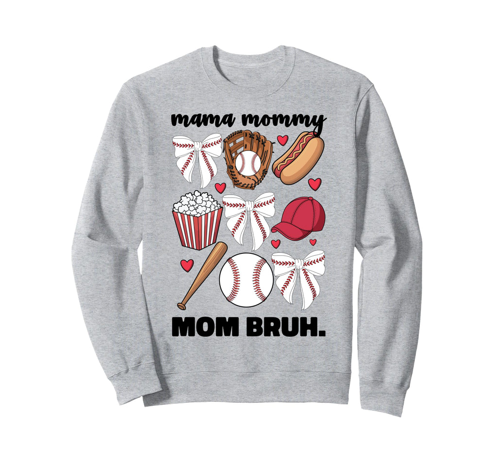 Mama Mommy Mom Bruh Baseball Sweatshirt - Aesthetic Graphic for Adults - T-Shirt, Sweatshirt, Hoodie