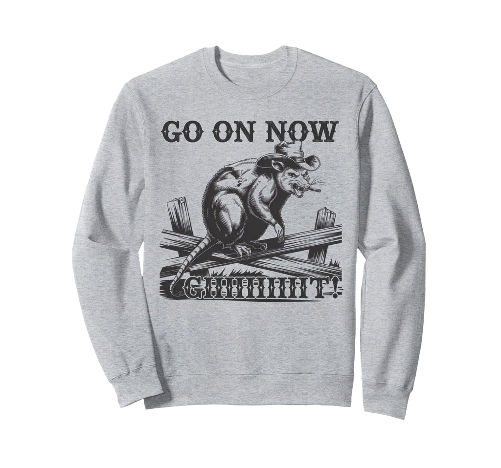 Go Now Git Cowboy Opossum Country Sweatshirt - Streetwear Style Unisex - T-Shirt, Sweatshirt, Hoodie