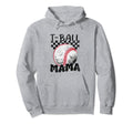 Funny T Ball Mom Softball Ball Mama Hoodie - Unique Graphic Unisex - T-Shirt, Sweatshirt, Hoodie