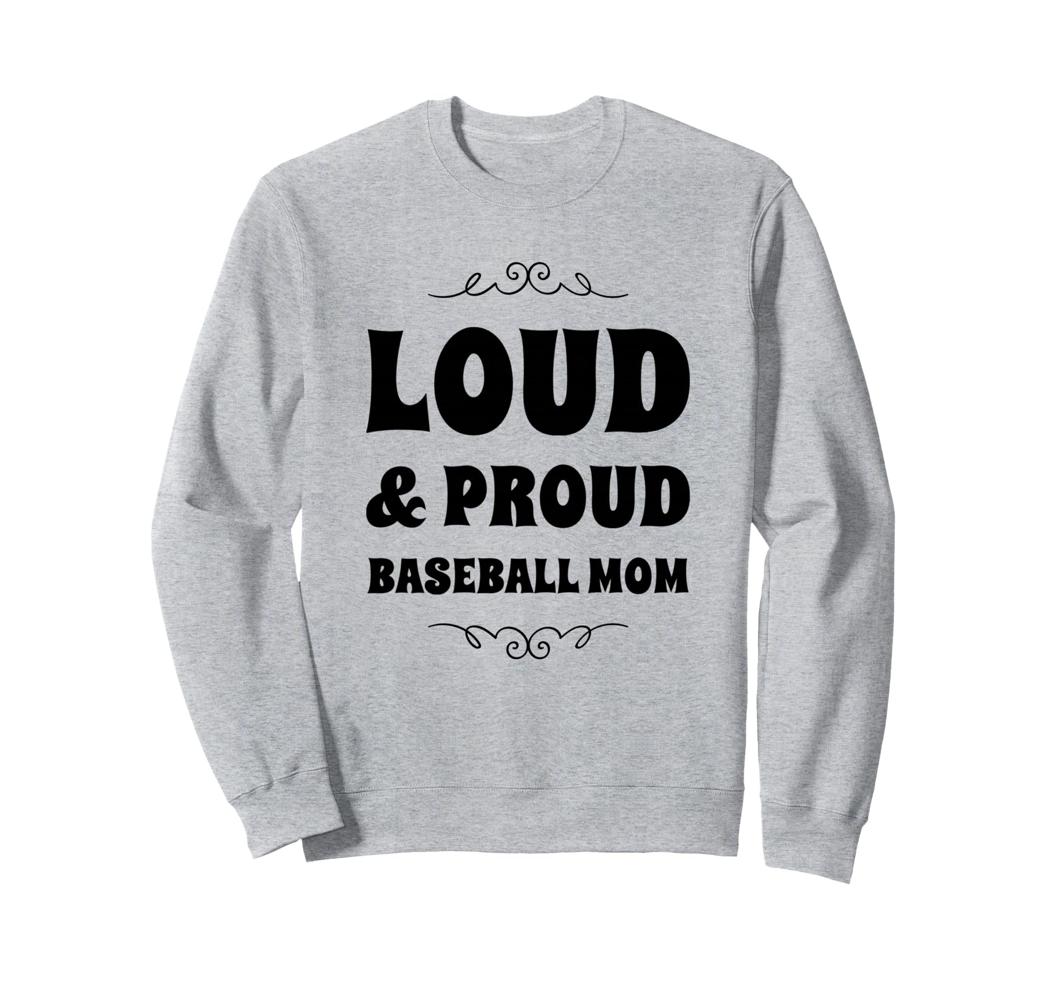 Funny Loud And Proud Baseball Moms Sweatshirt - Custom Art Print Unisex - T-Shirt, Sweatshirt, Hoodie