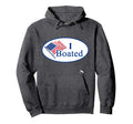 I Boated Hoodie - Unique Graphic for Adults - T-Shirt, Sweatshirt, Hoodie