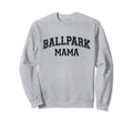 Ballpark Mama Funny Baseball Softball Sweatshirt - Minimalist Print Unisex - T-Shirt, Sweatshirt, Hoodie
