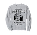 Please Be Patient Me Im From Sweatshirt - Aesthetic Graphic Men Women - T-Shirt, Sweatshirt, Hoodie
