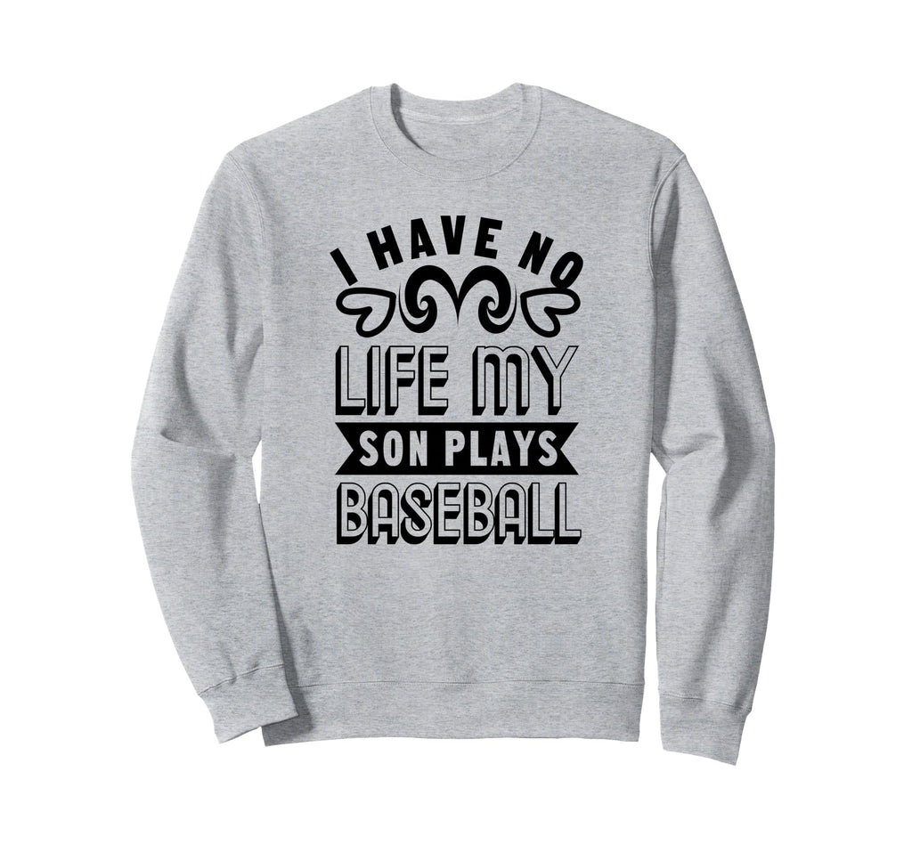I Have No Life My Son Plays Sweatshirt - Aesthetic Graphic for Adults - T-Shirt, Sweatshirt, Hoodie