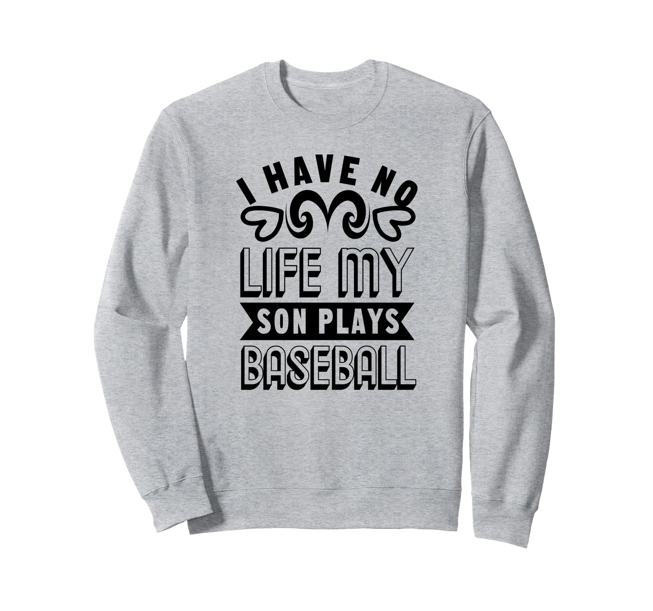 I Have No Life My Son Plays Sweatshirt - Aesthetic Graphic for Adults - T-Shirt, Sweatshirt, Hoodie