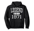 Legend Established 1971 Born 1971 Hoodie - Novelty Apparel Men Women - T-Shirt, Sweatshirt, Hoodie