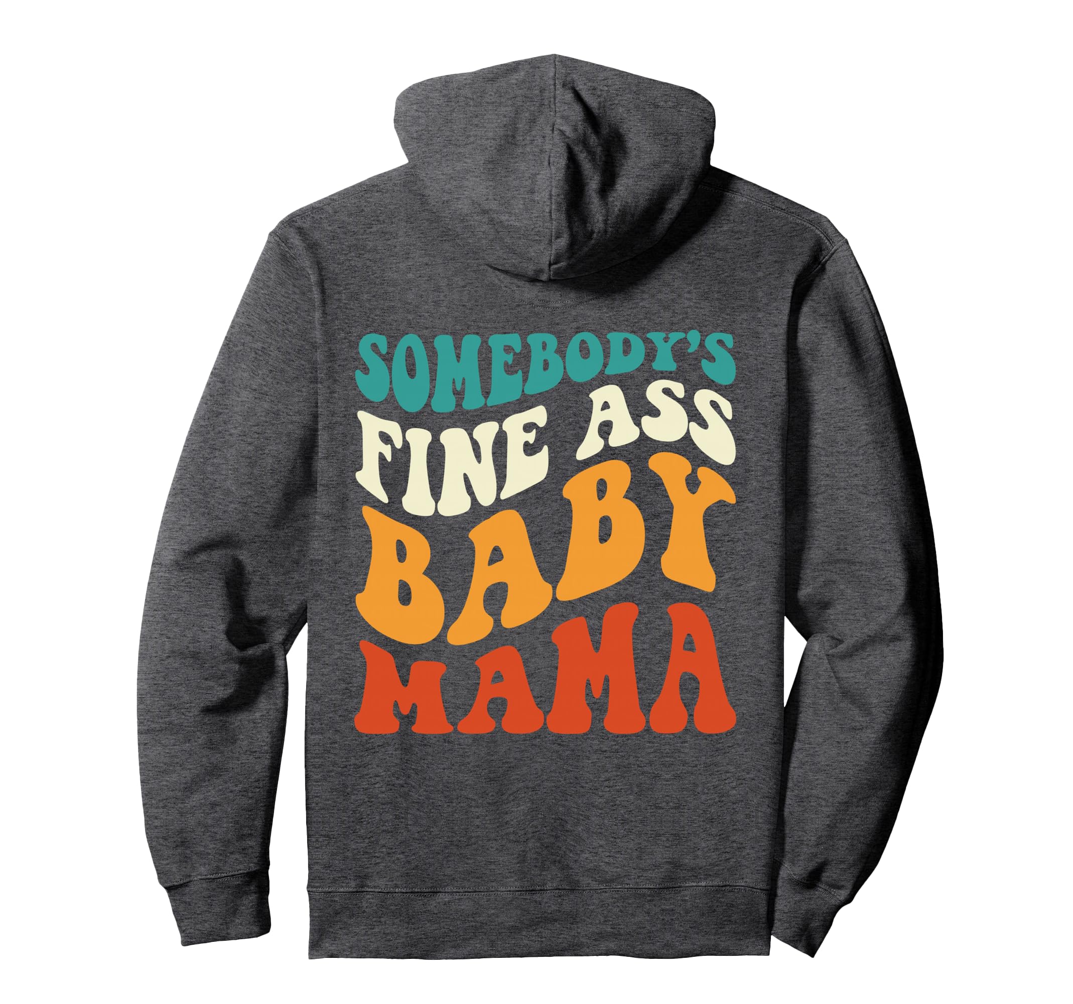 Funny Mama Somebodys Fine Ass Mama Hoodie - Streetwear Style Men Women - T-Shirt, Sweatshirt, Hoodie
