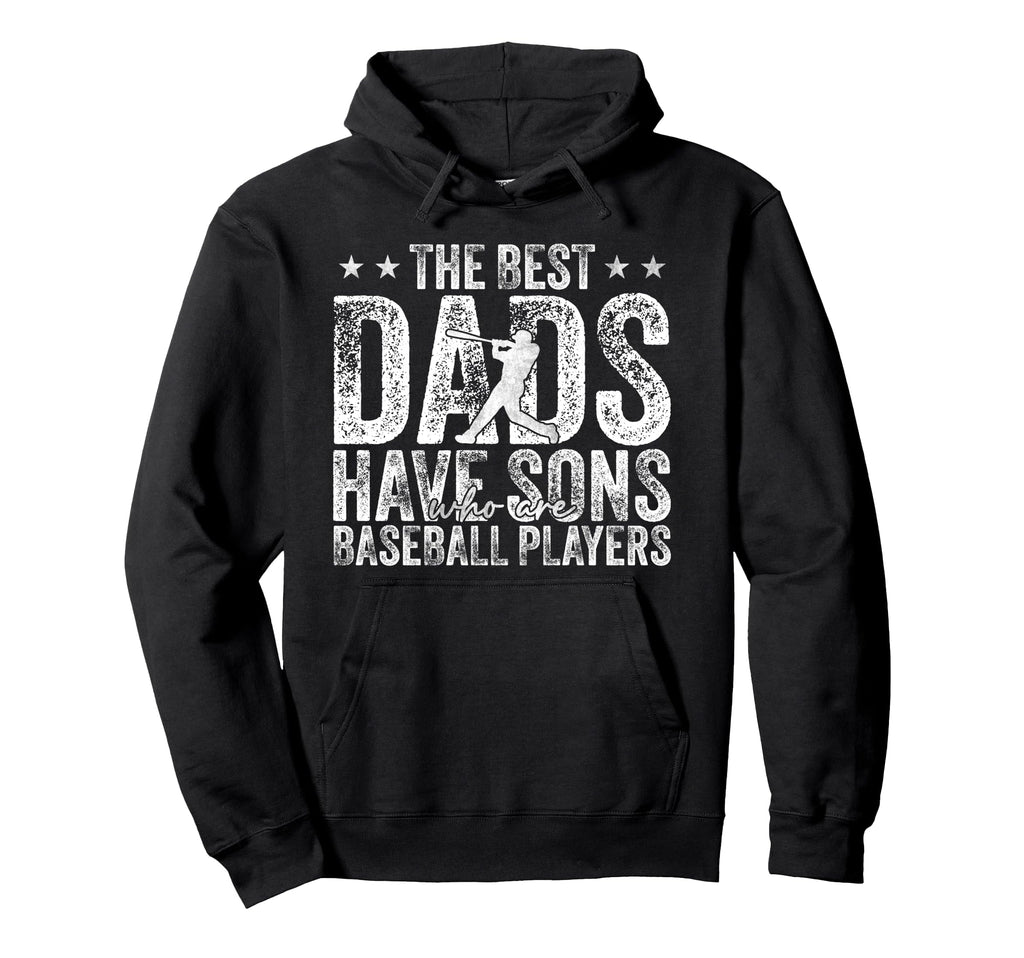 Fathers Day Best Dads Have Sons Who Are Hoodie - Novelty Apparel Unisex - T-Shirt, Sweatshirt, Hoodie