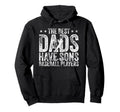 Fathers Day Best Dads Have Sons Who Are Hoodie - Novelty Apparel Unisex - T-Shirt, Sweatshirt, Hoodie