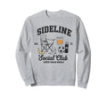 Sideline Social Club Soccer Mom Game Sweatshirt - Trendy Graphic Men Women - T-Shirt, Sweatshirt, Hoodie