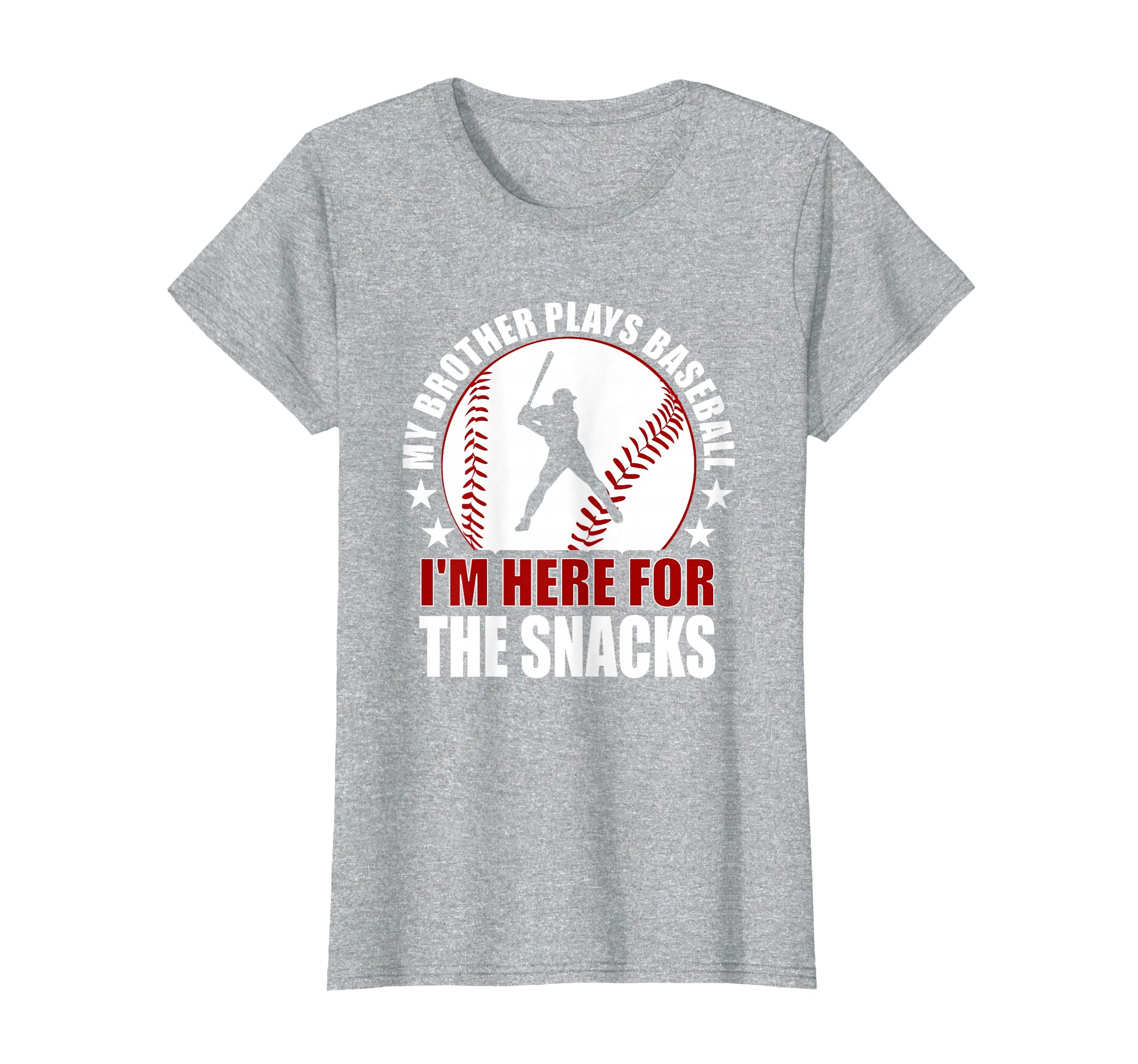 My Brother Plays Baseball Im Here Snacks T-Shirt - Unique Graphic Unisex - T-Shirt, Sweatshirt, Hoodie