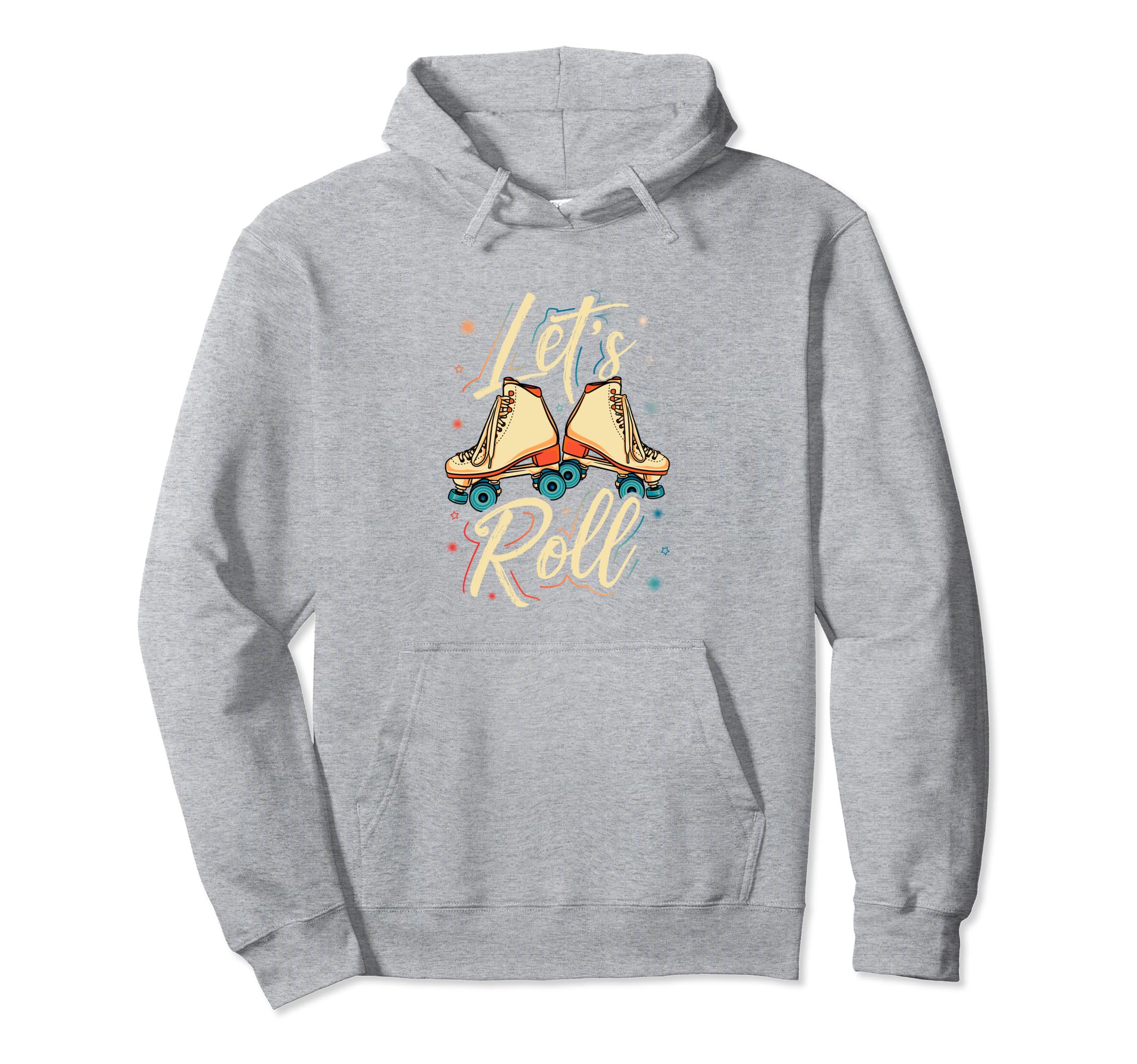 Lets Roll Roller Skate Fun Skating Skater Hoodie - Graphic Print for Adults - T-Shirt, Sweatshirt, Hoodie
