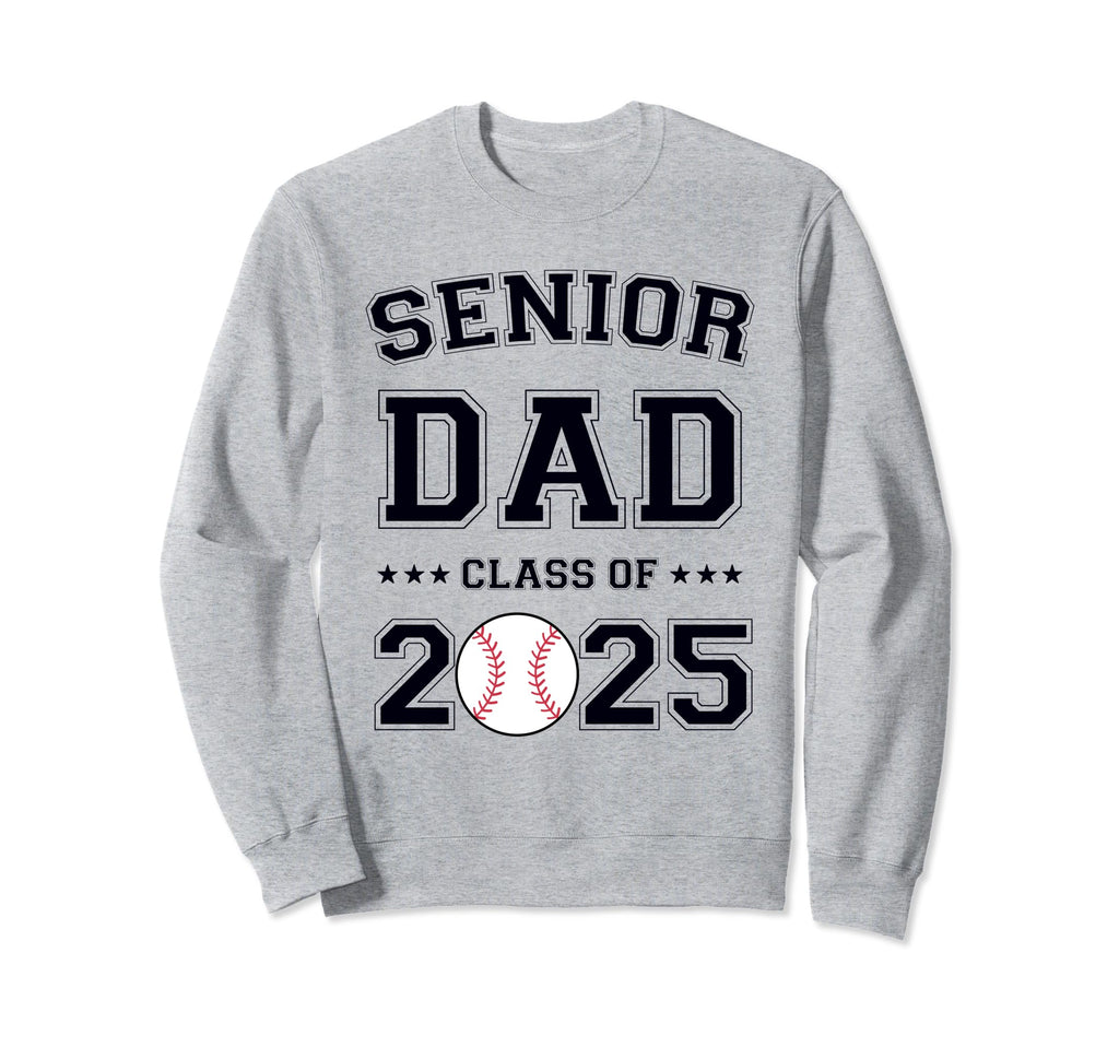 Class 2025 Baseball Dad Senior Sweatshirt - Novelty Apparel Unisex - T-Shirt, Sweatshirt, Hoodie