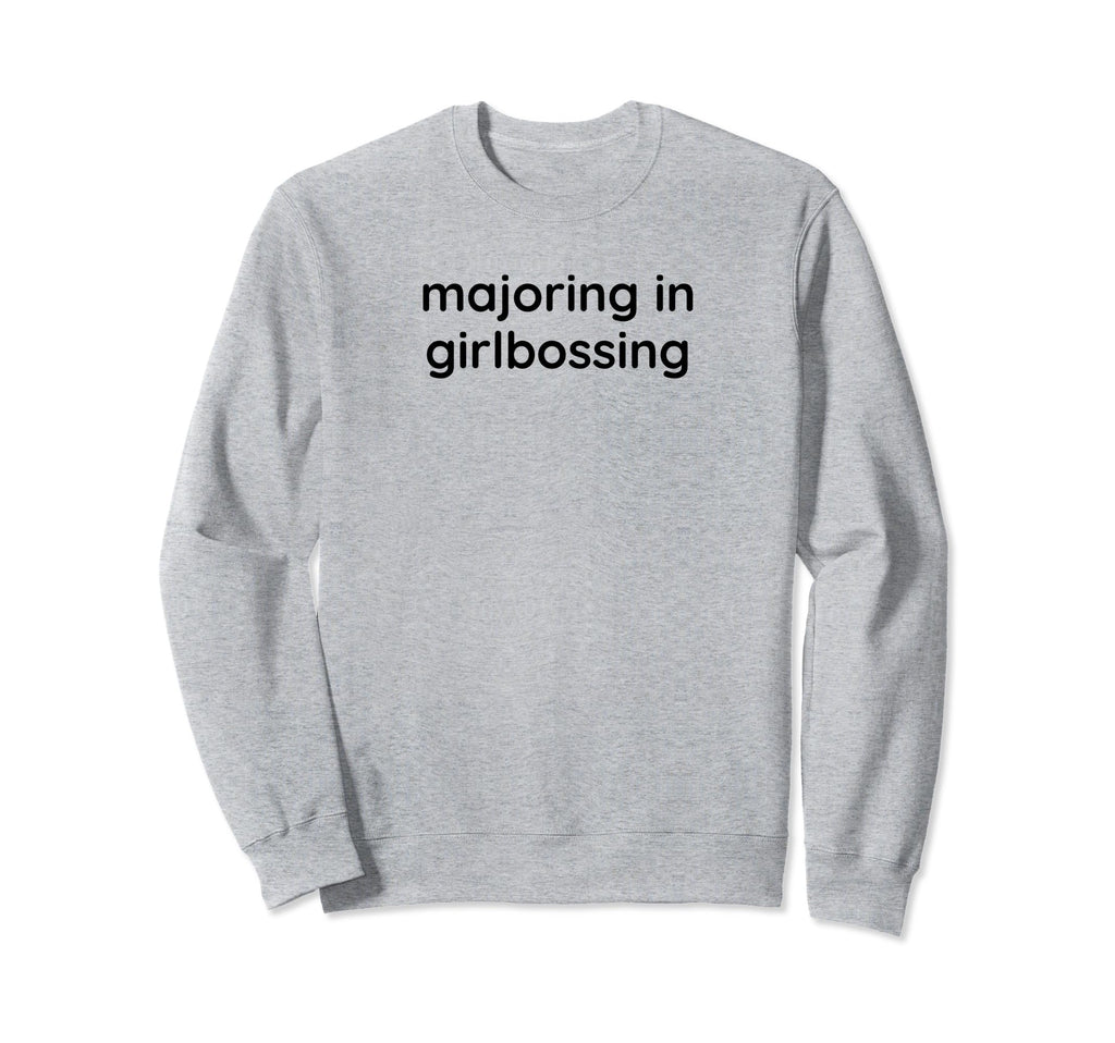 Majoring Girlbossing Y2K Sweatshirt - Fun Novelty Design for Adults - T-Shirt, Sweatshirt, Hoodie
