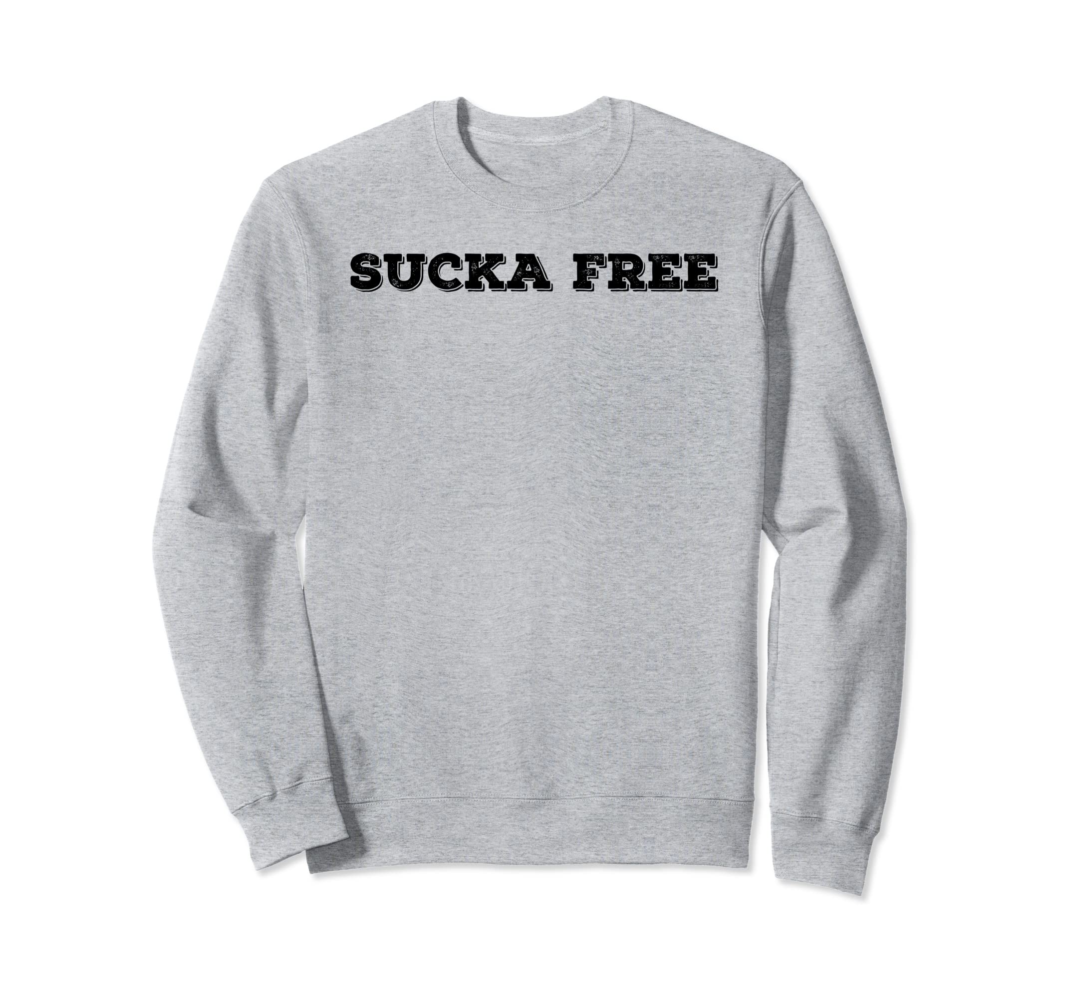 Sucka Free Funny Hip Hop Music Rap Sweatshirt - Trendy Graphic Men Women - T-Shirt, Sweatshirt, Hoodie