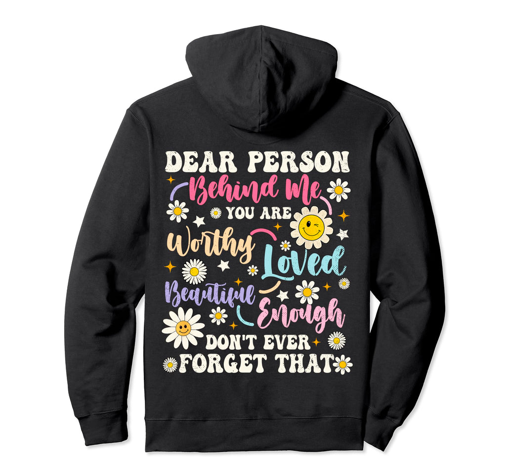 Funny Dear Person Behind Me You Are Hoodie - Novelty Apparel Men Women - T-Shirt, Sweatshirt, Hoodie