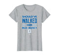 Shouldve Walked Him Max Muncy Los Angeles T-Shirt - Unique Graphic Unisex - T-Shirt, Sweatshirt, Hoodie
