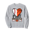 Ball Mom Heart Basketball Baseball Sweatshirt - Unique Graphic for Adults - T-Shirt, Sweatshirt, Hoodie