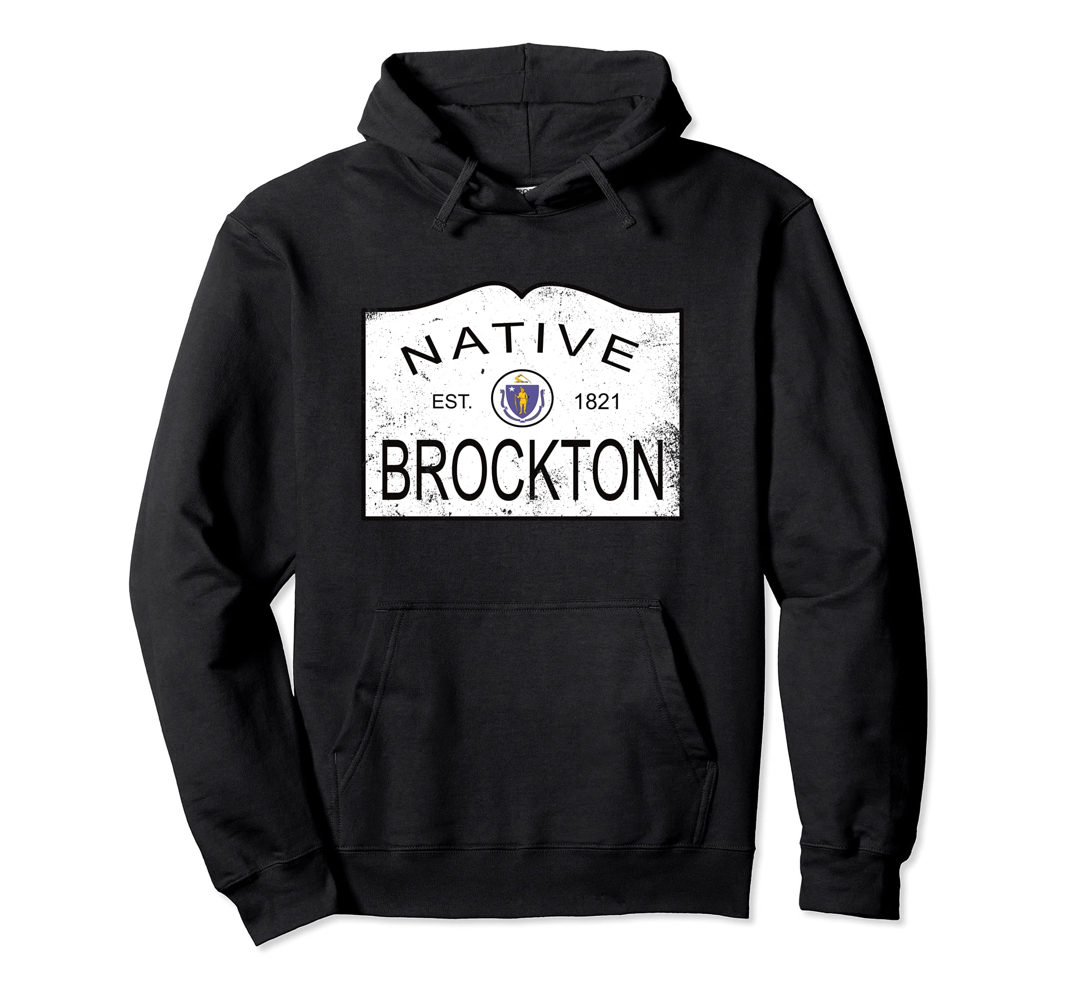Native Brockton Massachusetts Ma 1821 Hoodie - Fun Novelty Design Unisex - T-Shirt, Sweatshirt, Hoodie