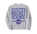 Nasa Actually It Is Rocket Sweatshirt - Aesthetic Graphic Men Women - T-Shirt, Sweatshirt, Hoodie